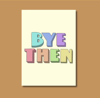 Bye Then Postcard