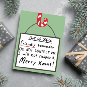 Christmas Card- Funny Out of Office