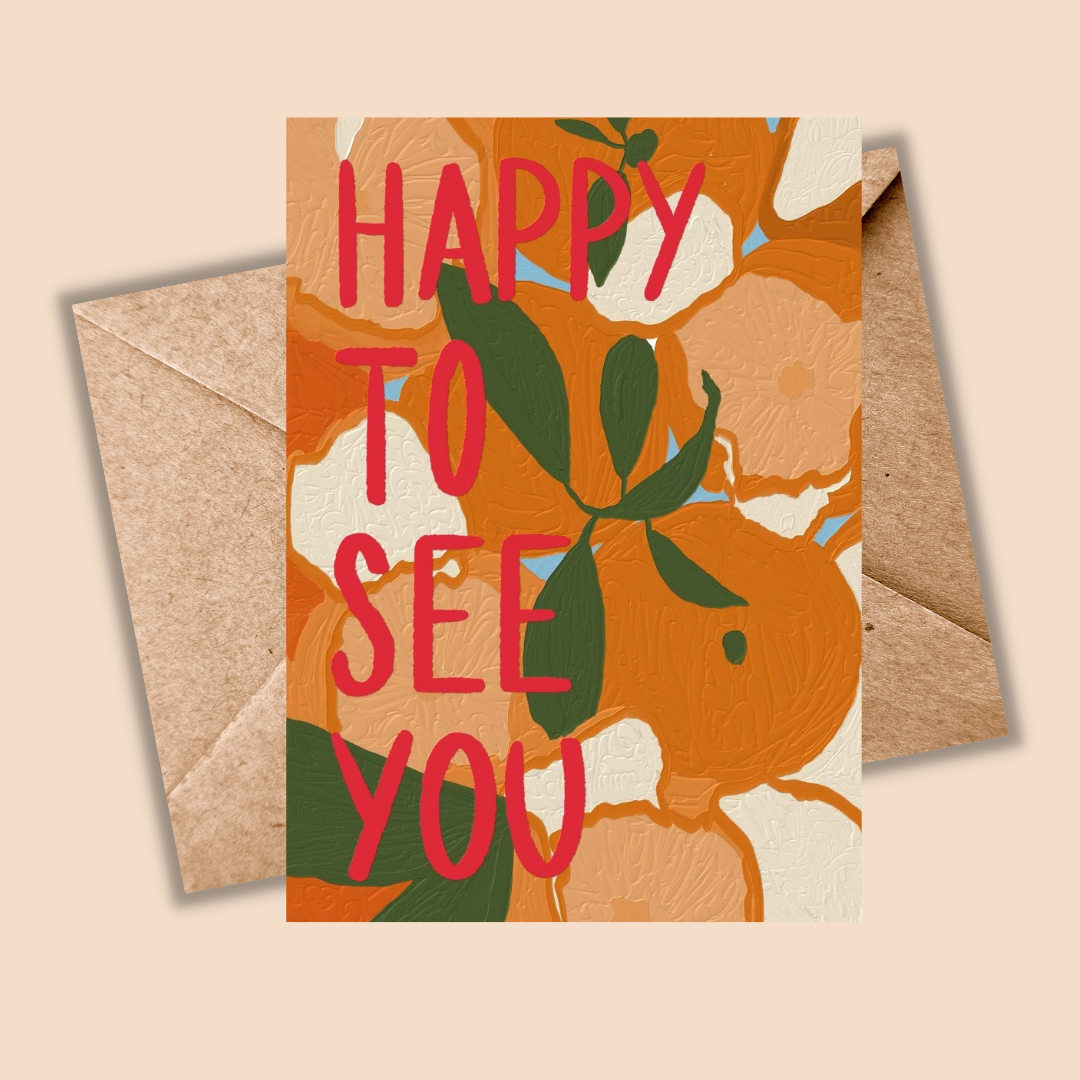 Thoughtful Cards - Happy to See You
